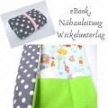 E-Book Nähanleitung, Tutorial Wickelunterlage, Wickeltasche