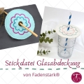 Stickdatei Glasabdeckung ITH